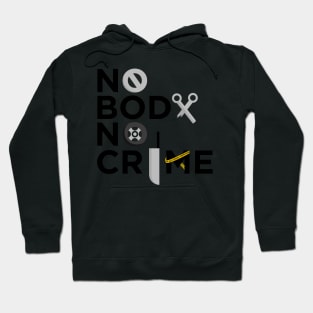 No Body No Crime Hoodie